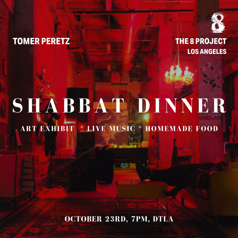 Shabbat Dinner at The 8 Project - Los Angeles - 10/23